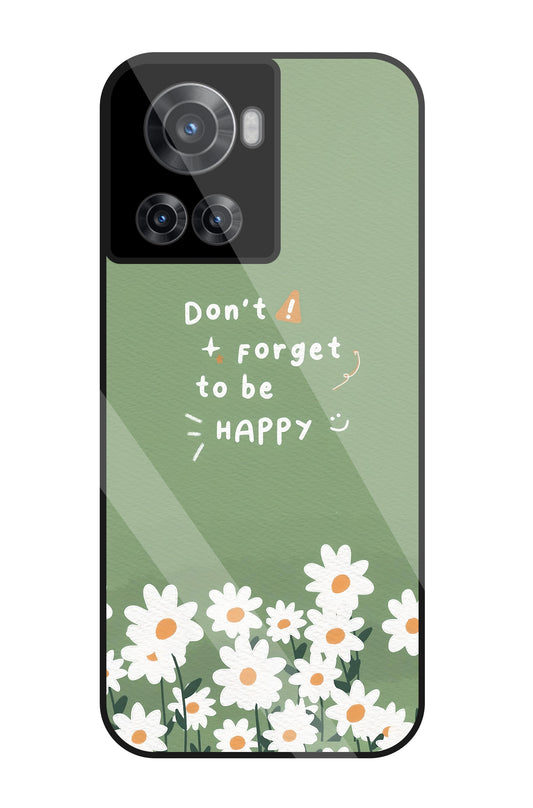 Don't Forget To Be Happy Glass Case For OnePlus 10R