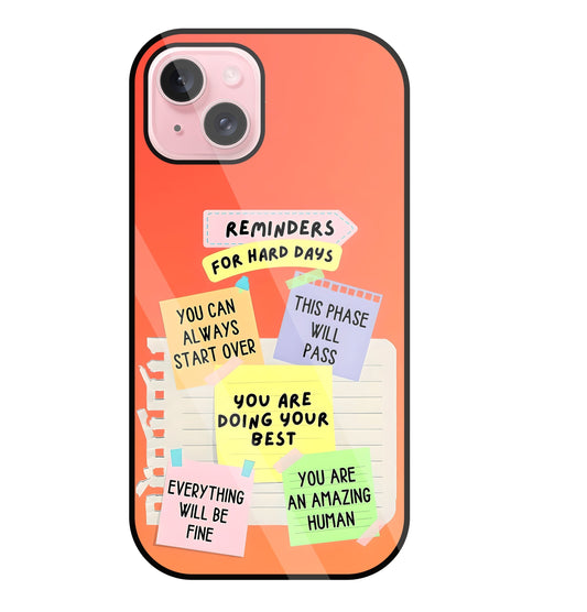Reminders for Hard DayS Glass Case For Apple iPhone 15 Plus