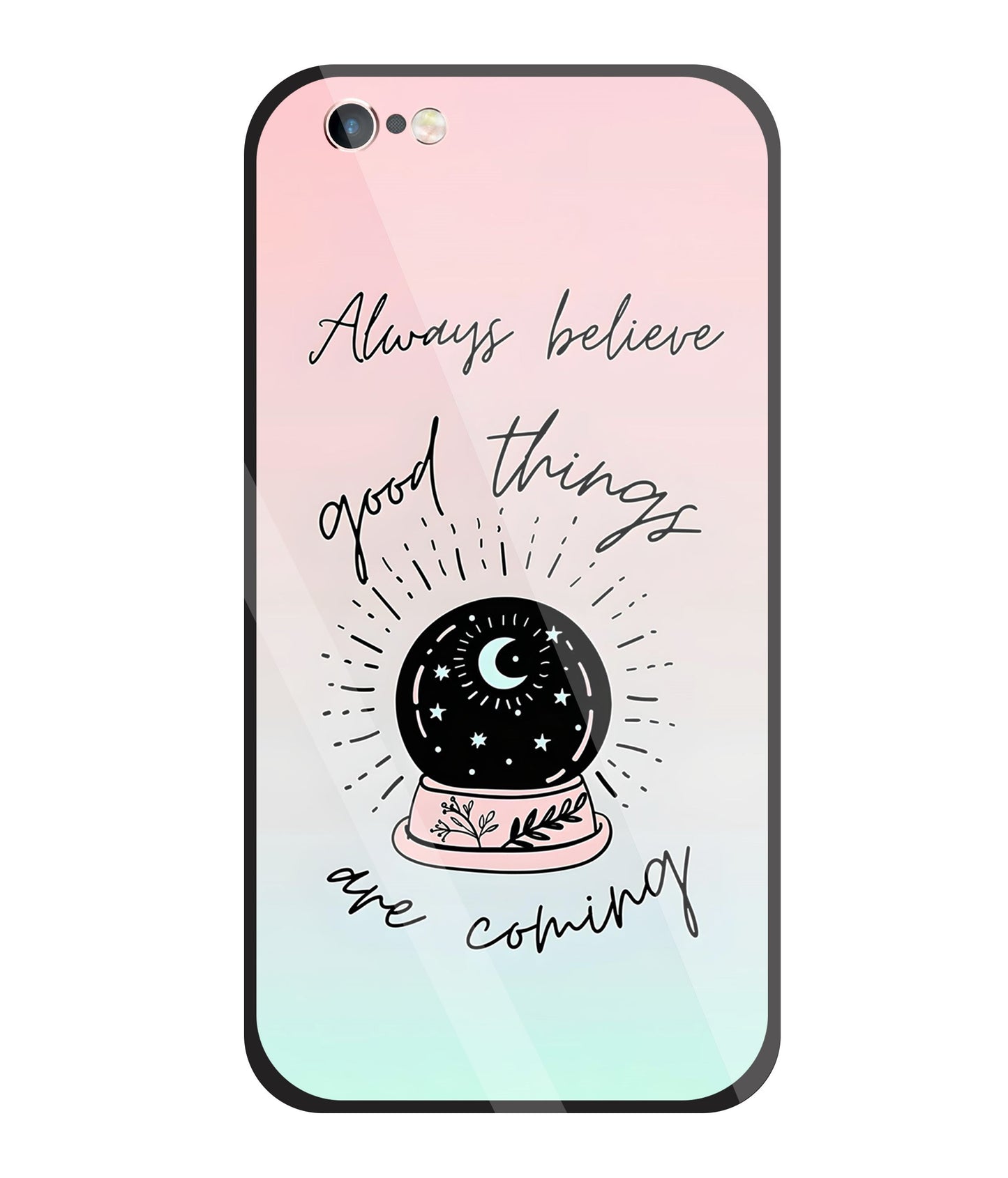 Always Believe Glass Case For Apple iPhone 6 +