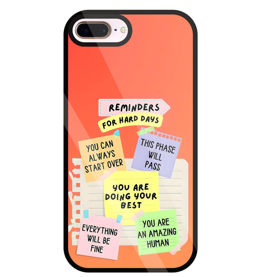 Reminders for Hard DayS Glass Case For Apple iPhone 8 +