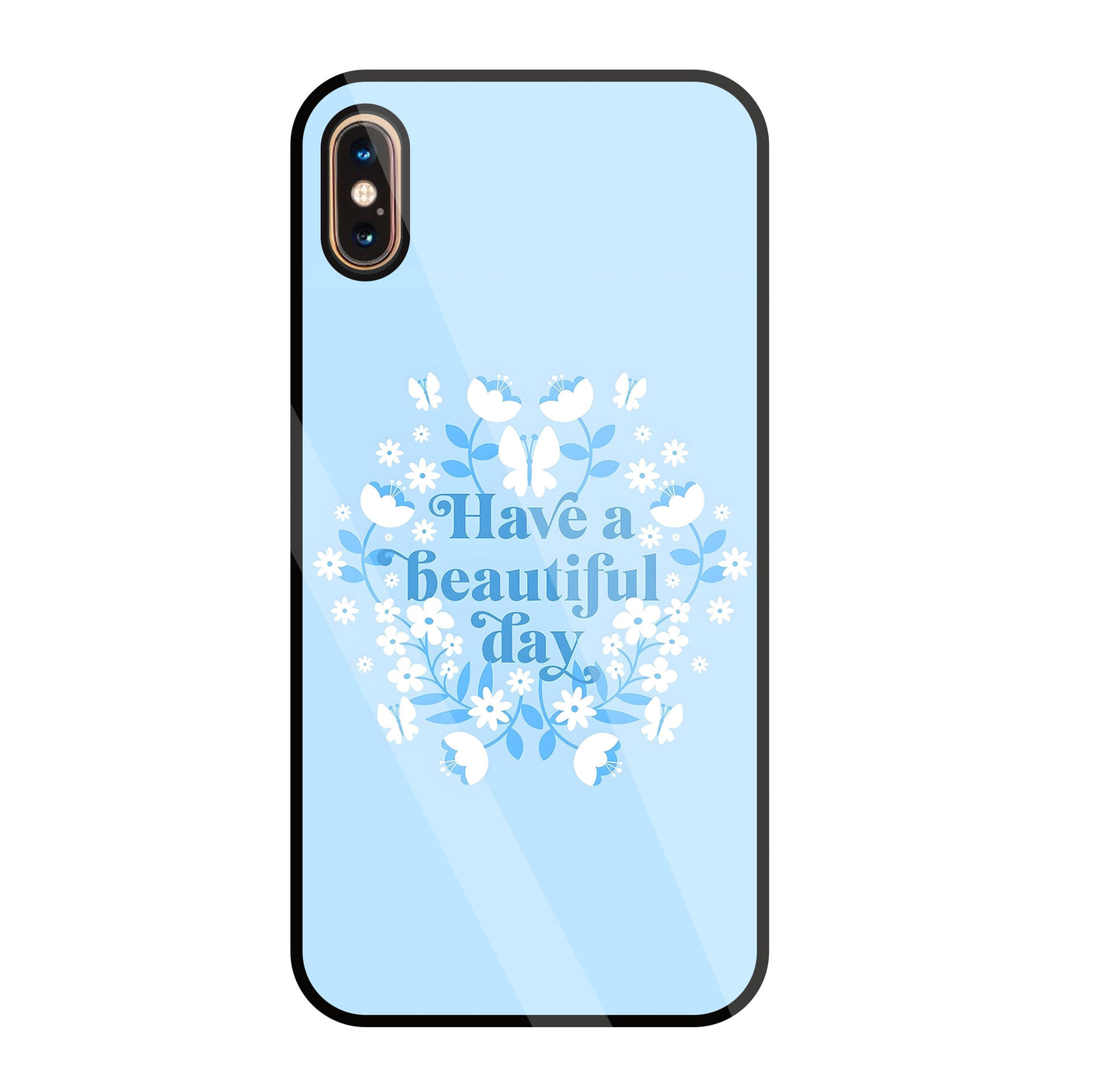 Have A Beautiful Day(Blue) Glass Case For Apple iPhone Xs Max