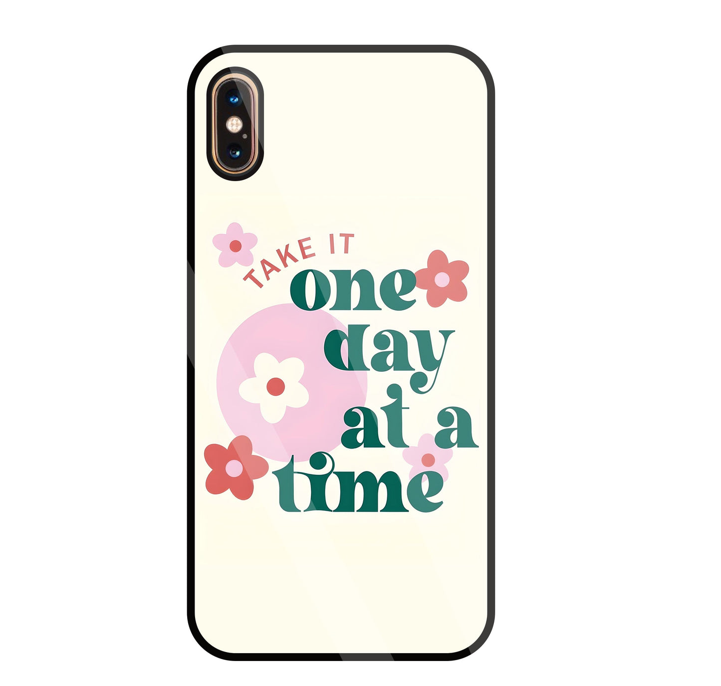 One Day A Good Time Glass Case For Apple iPhone Xs Max