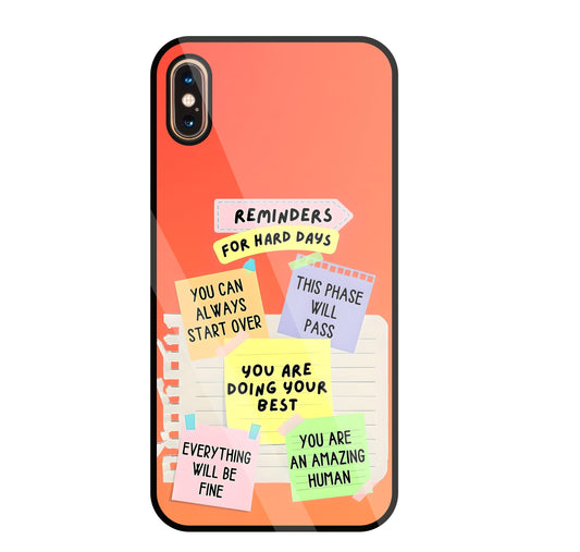 Reminders for Hard DayS Glass Case For Apple iPhone Xs Max