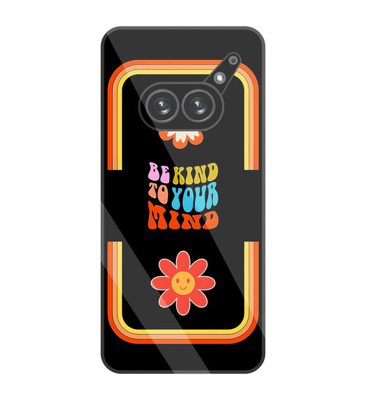 Be Kind To Your Mind  Glass Case For Nothing Phone 2