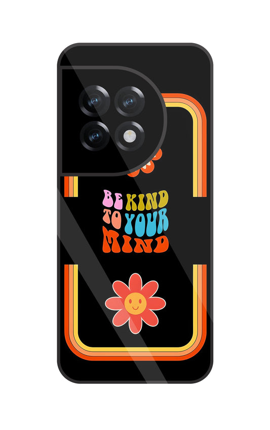Be Kind To Your Mind Glass Case For OnePlus 11R