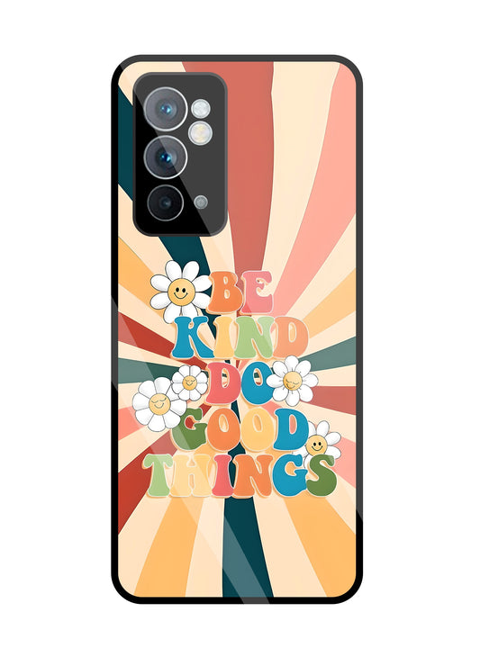 Be Kinds Do Good Things Glass Case For OnePlus 9RT