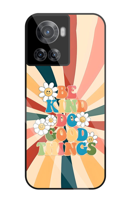 Be Kinds Do Good Things Glass Case For OnePlus 10R