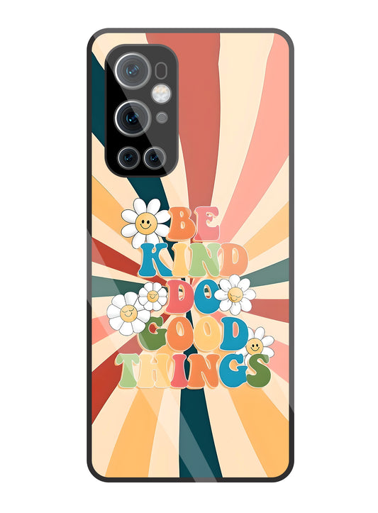 Be Kinds Do Good Things Glass Case For OnePlus 9 Pro