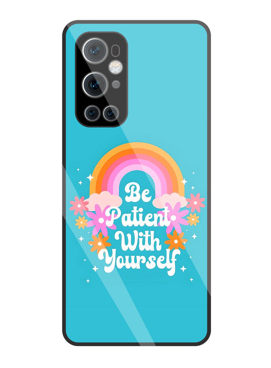 Be Patient With Yourself  Glass Case For OnePlus 9 Pro