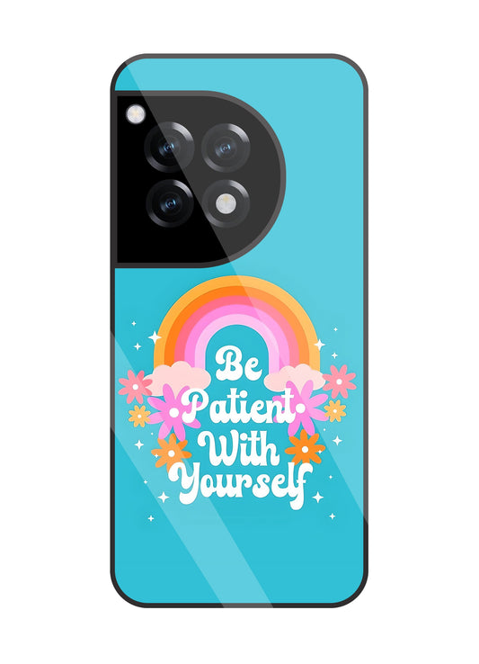 Be Patient With Yourself Glass Case For OnePlus 12R