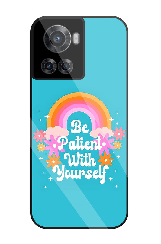 Be Patient With Yourself Glass Case For OnePlus 10R