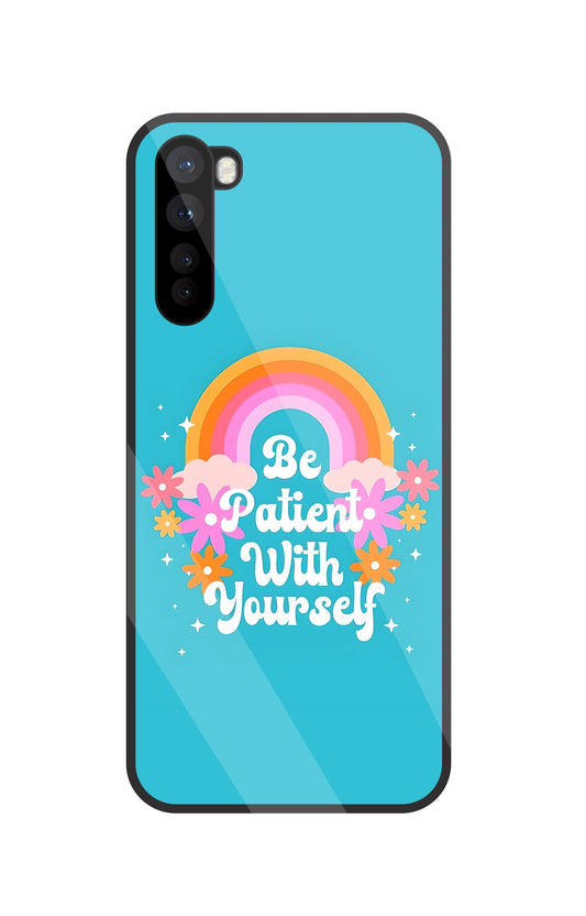 Be Patient With Yourself Glass Case For OnePlus Nord