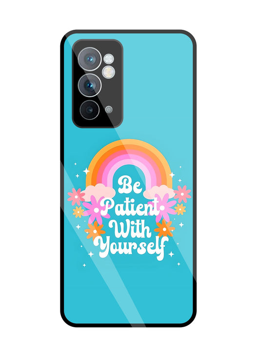 Be Patient With Yourself  Glass Case For OnePlus 9RT