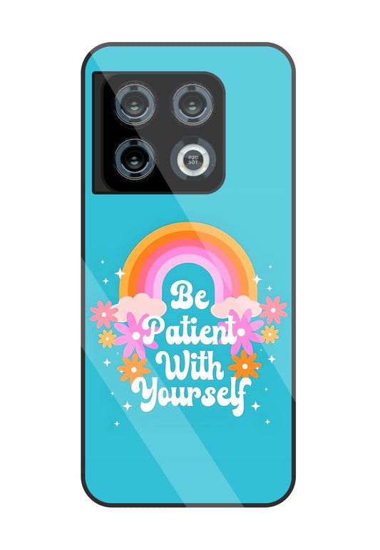 Be Patient With Yourself Glass Case For OnePlus 10 Pro