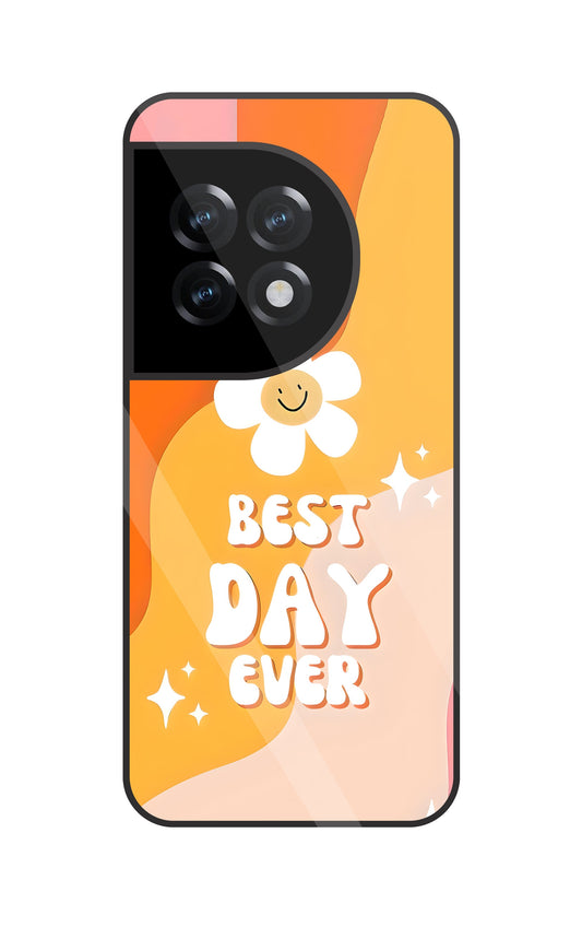Best Day Ever Glass Case For OnePlus 11R