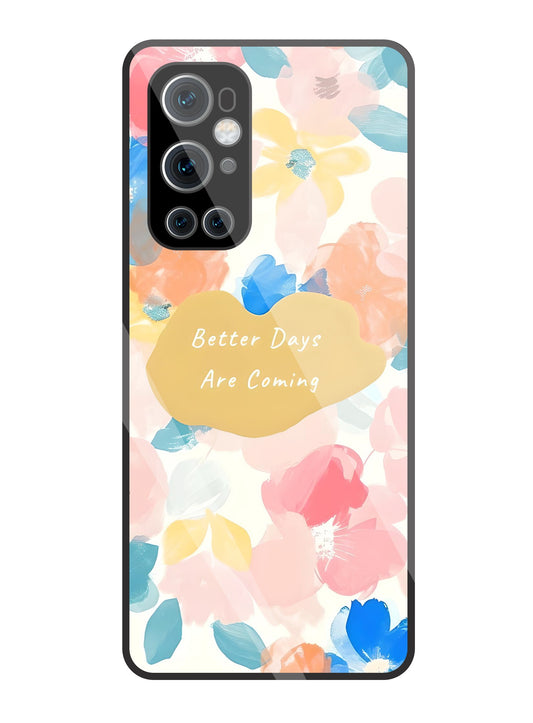 Better Days Are Coming Glass Case For OnePlus 9 Pro