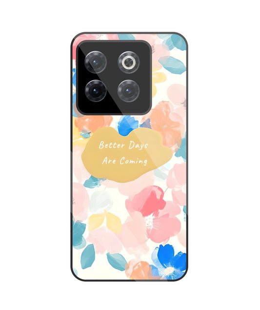 Better Days Are Coming Glass Case For OnePlus 10T
