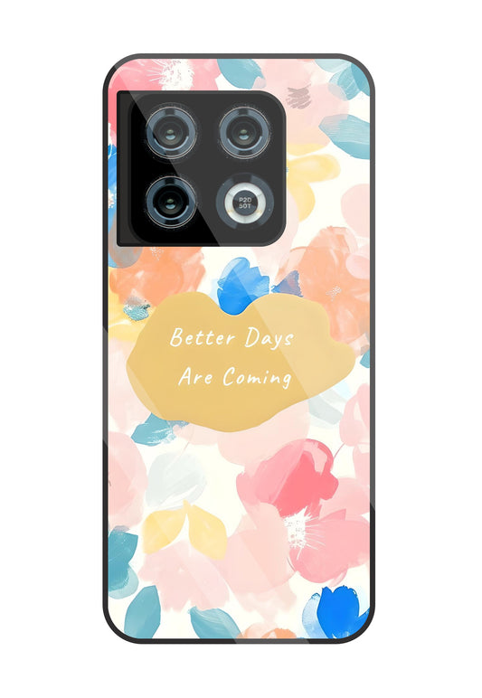 Better Days Are Coming Glass Case For OnePlus 10 Pro