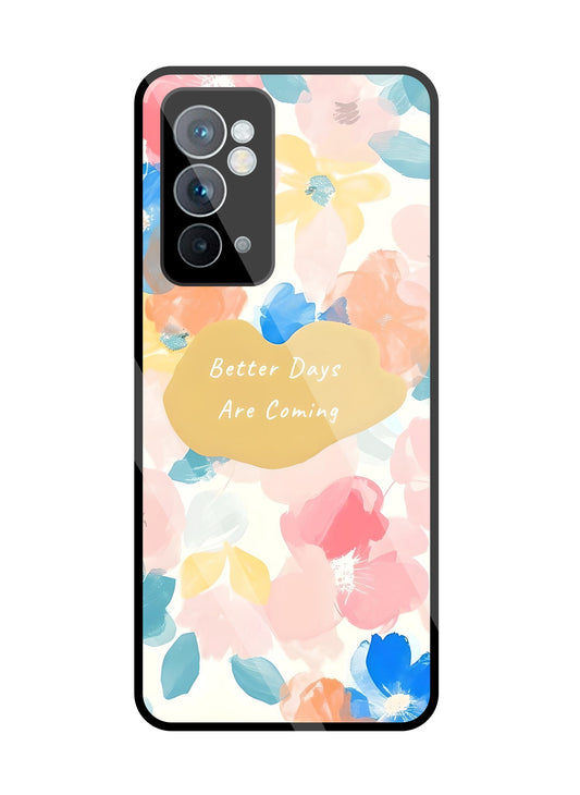 Better Days Are Coming Glass Case For OnePlus 9RT