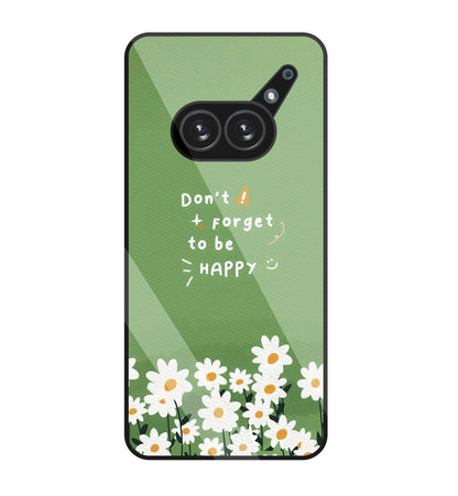 Don't Forget To Be Happy Glass Case For Nothing Phone 2A