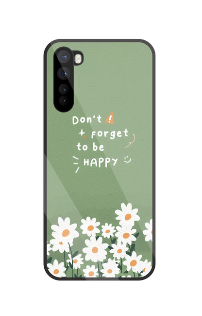 Don't Forget To Be Happy Glass Case For OnePlus Nord