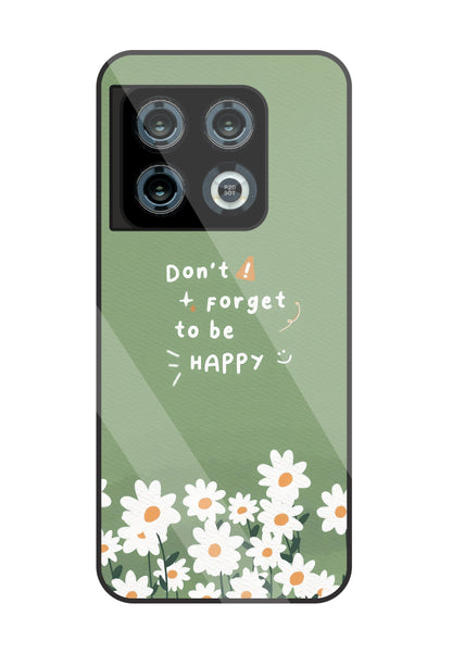 Don't Forget To Be Happy Glass Case For OnePlus 10 Pro