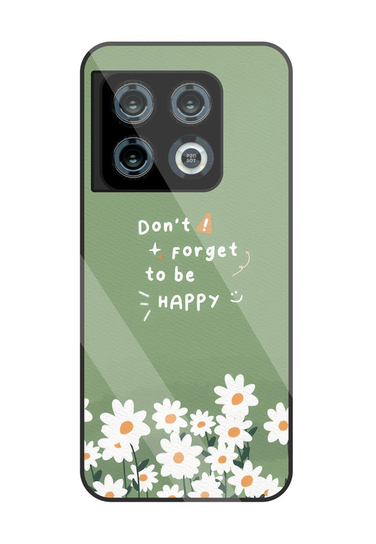 Don't Forget To Be Happy Glass Case For OnePlus 10 Pro