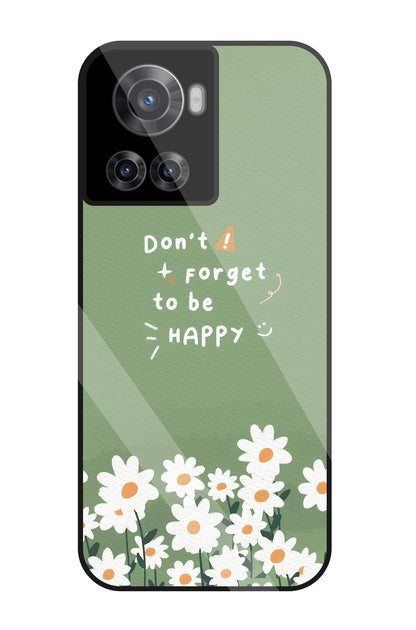 Don't Forget To Be Happy Glass Case For OnePlus 10R