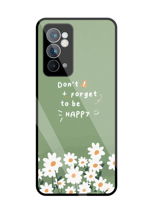Don't Forget To Be Happy Glass Case For OnePlus 9RT