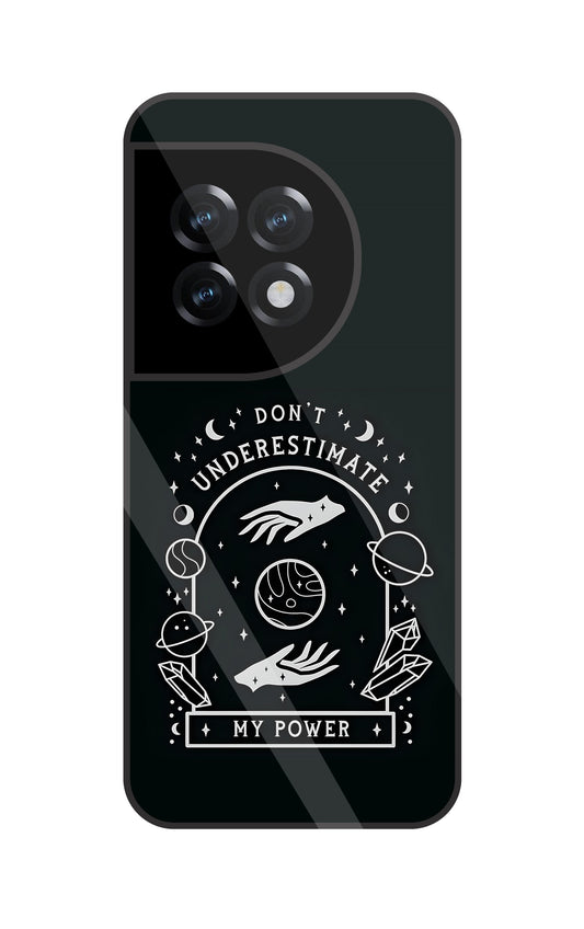 Don't Underestimate My Power Glass Case For OnePlus 11R