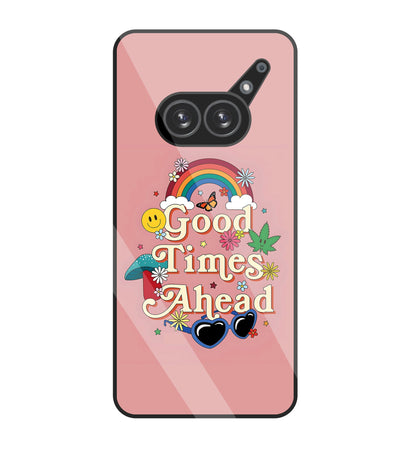Good Times Ahead Glass Case For Nothing Phone 2A