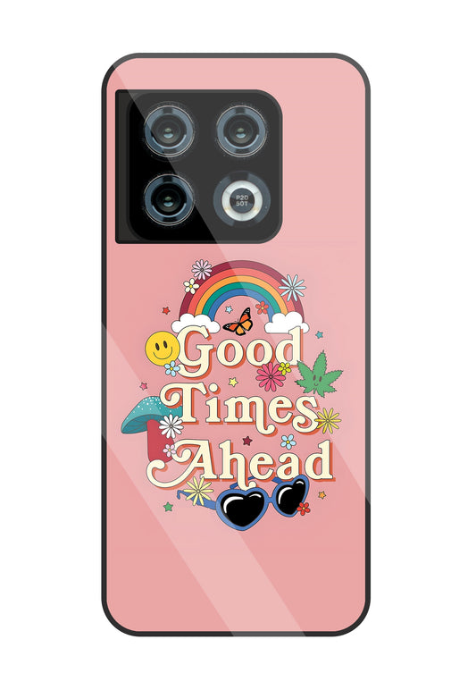Good Times Ahead Glass Case For OnePlus 10 Pro