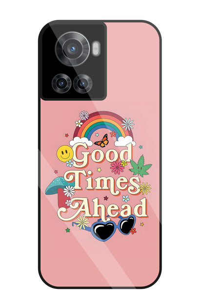 Good Times Ahead Glass Case For OnePlus 10R