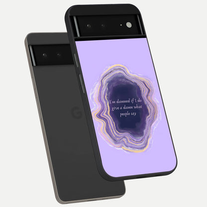  Damned People Quote phone case For Google Pixel 6A showing premium glass back cover with detailed artwork