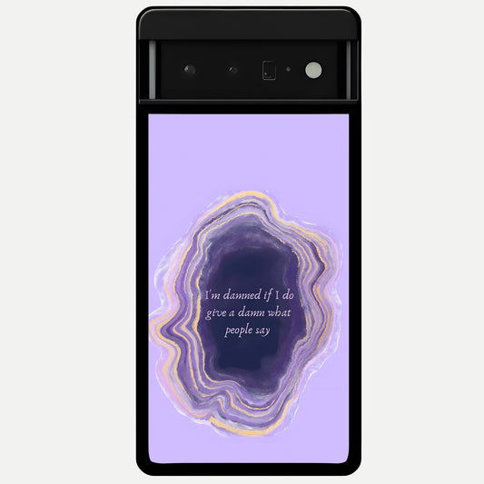  Damned People Quote Glass Case For Google Pixel 6 Pro back cover – full design glossy printed glass finish