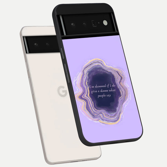  Damned People Quote phone case For Google Pixel 6 Pro showing premium glass back cover with detailed artwork