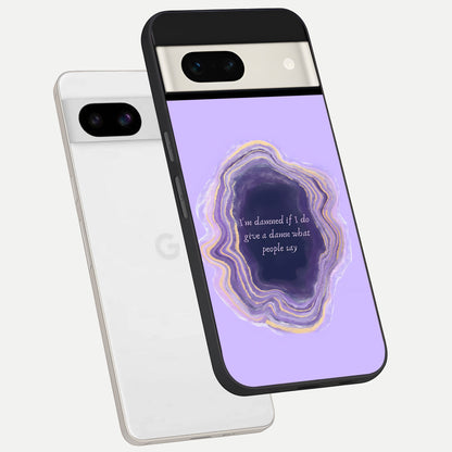  Damned People Quote phone case For Google Pixel 7A showing premium glass back cover with detailed artwork