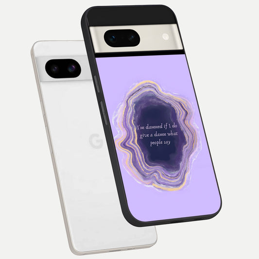  Damned People Quote phone case For Google Pixel 7A showing premium glass back cover with detailed artwork