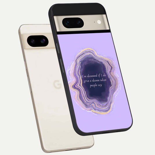  Damned People Quote phone case For Google Pixel 7 showing premium glass back cover with detailed artwork