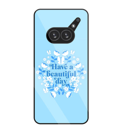 Have A Beautiful Day Blue Glass Case For Nothing Phone 2A