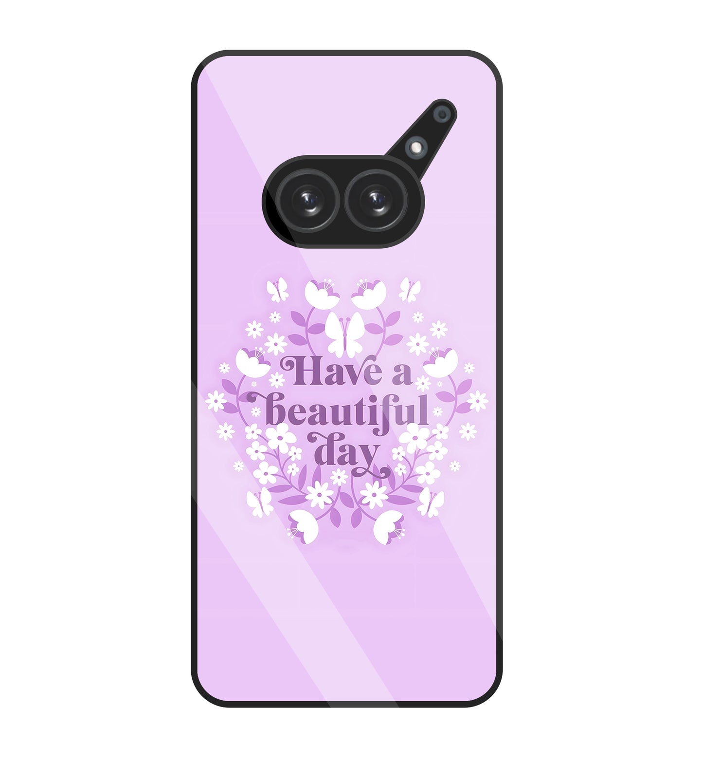 Have A Beautiful Day Pink Glass Case For Nothing Phone 2A