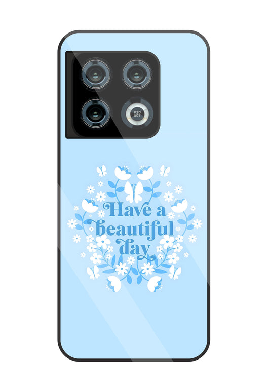 Have A Beautiful Day Blue Glass Case For OnePlus 10 Pro