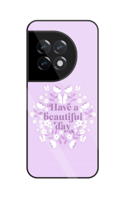Have A Beautiful Day Pink Glass Case For OnePlus 11R
