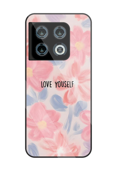 Love Yourself Glass Case For OnePlus 10 Pro