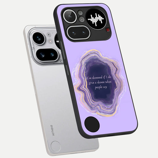  Damned People Quote phone case For Nothing Phone 4A Pro showing premium glass back cover with detailed artwork