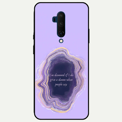  Damned People Quote Glass Case For OnePlus 7T Pro back cover – full design glossy printed glass finish