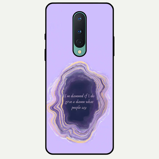  Damned People Quote Glass Case For OnePlus 8 back cover – full design glossy printed glass finish