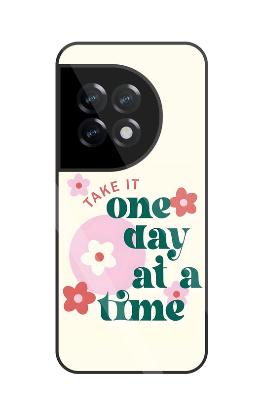 One Day A Good Time Glass Case For OnePlus 11R