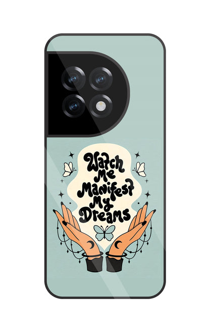 Watch Me Dream Glass Case For Oneplus 11R