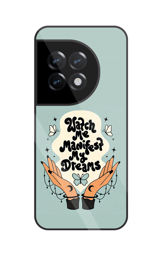Watch Me Dream Glass Case For Oneplus 11R